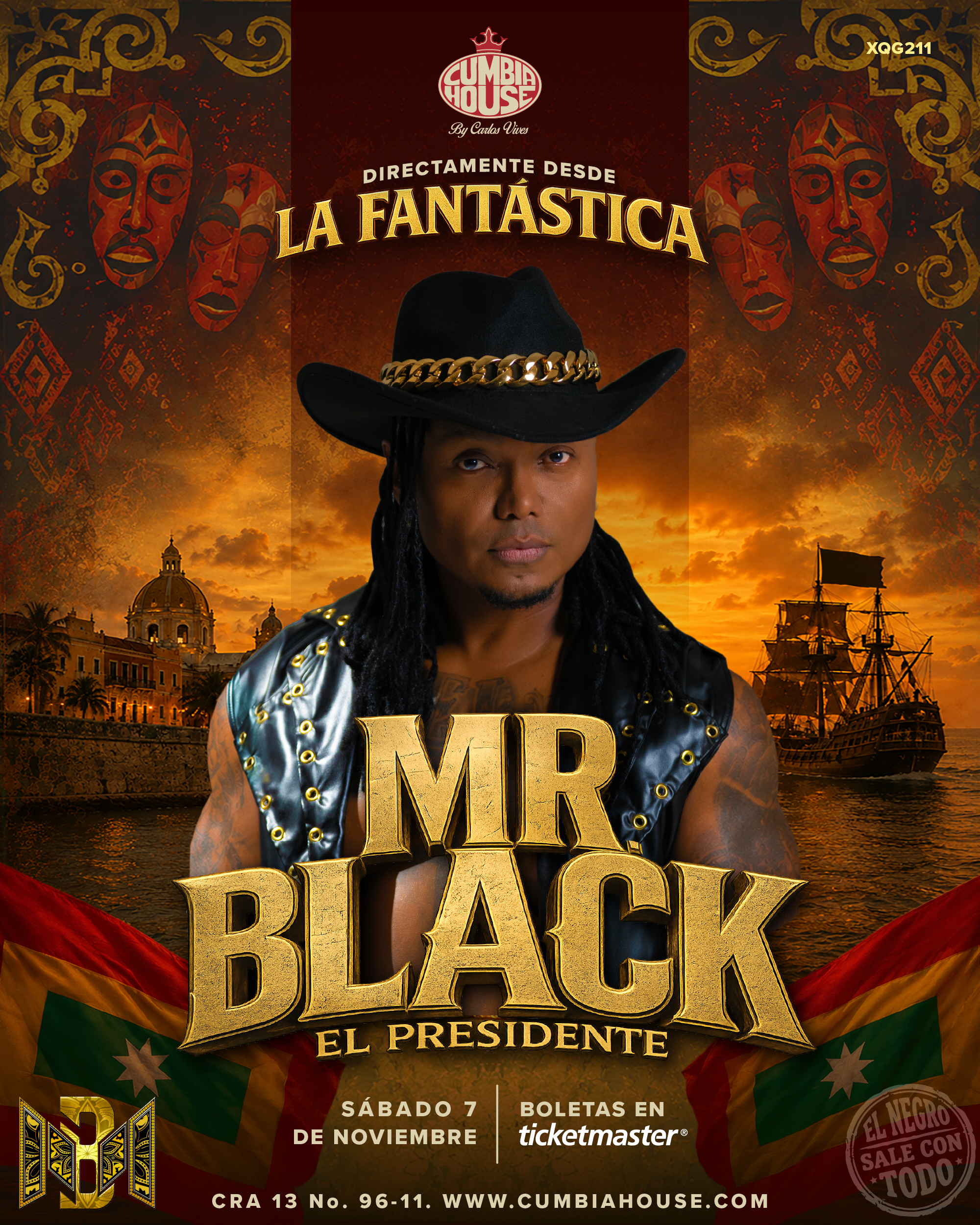 Afiche promocional de Cumbia House by Carlos Vives para una presentación musical. En el centro aparece una persona con sombrero negro de ala ancha, cabello largo y chaleco negro con detalles metálicos, sobre un fondo inspirado en la ciudad amurallada de Cartagena al atardecer. Detrás se observan edificaciones históricas junto al mar y un velero de estilo antiguo navegando frente a un cielo anaranjado. En la parte superior se lee “Directamente desde La Fantástica” y debajo destaca el nombre del artista en grandes letras doradas: “Mr Black”, acompañado por el subtítulo “El Presidente”. El diseño incorpora máscaras decorativas de inspiración afrocaribeña y patrones ornamentales en tonos rojizos y dorados. En la zona inferior aparecen dos banderas con franjas verdes, amarillas y rojas enmarcando el contenido principal. También se muestra la información del evento: “Sábado 7 de noviembre” y “Boletas en Ticketmaster”. En la parte inferior se leen la dirección y el sitio web: “Cra 13 No. 96-11. www.cumbiahouse.com”. El afiche utiliza una paleta de colores cálidos en tonos dorado, naranja, rojo y negro, evocando una atmósfera caribeña, festiva y relacionada con la música urbana y tropical.